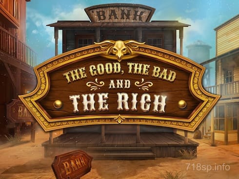 The Good, The Bad and The Rich